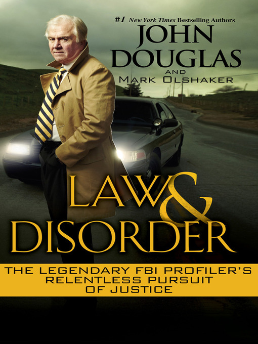 Title details for Law and Disorder by John Douglas;Mark Olshaker - Wait list